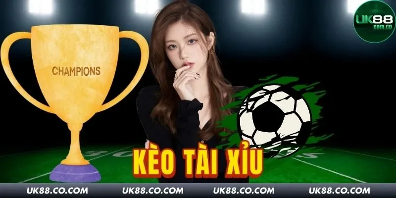 Kèo Tài Xỉu Trong Bóng Đá UK88: Hiểu Đúng Để Cược Chuẩn