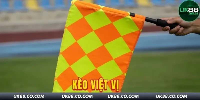 Kèo Việt Vị: Loại Hình Giúp Anh Em Đổi Đời Tại Nhà Cái UK88